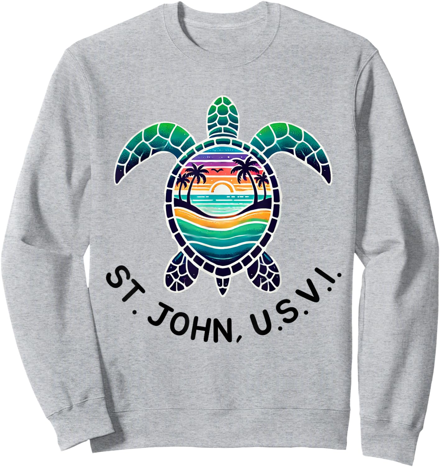 St. John U.S.V.I. US Virgin Island Souvenir Vacation Reminde Sweatshirt - Sweatshirt | Ash