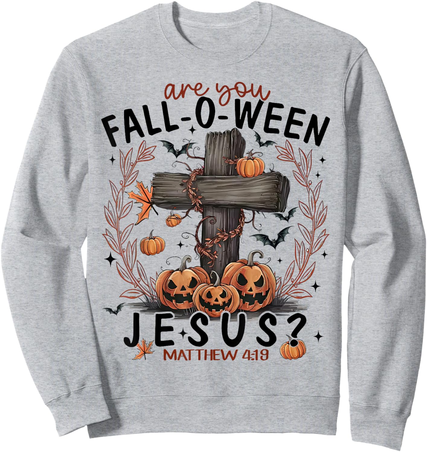 Are You Fall-O-Ween Jesus Pumpkin Spooky Halloween Christian Sweatshirt - Sweatshirt | Ash