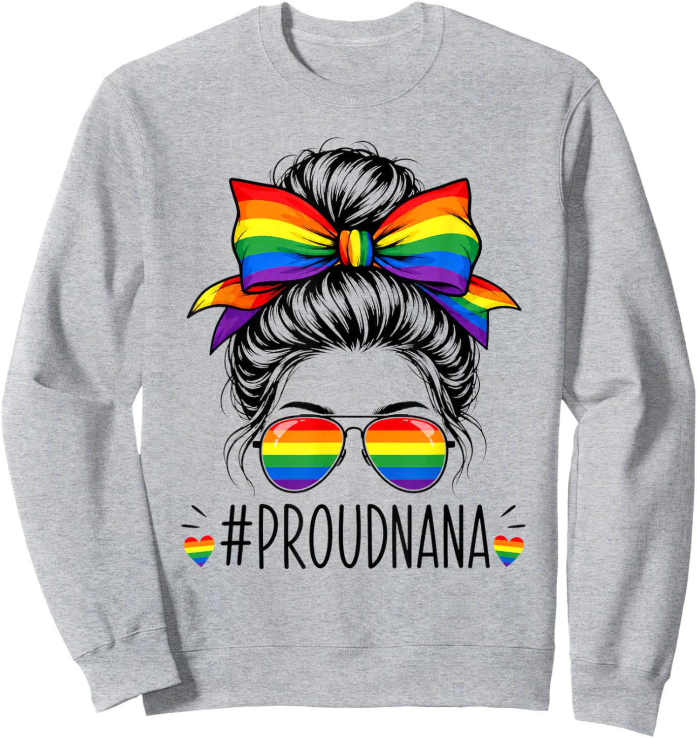 Proud Nana Messy Bun Girl LGBT Pride Ally Rainbow Flag Sweatshirt - Sweatshirt | Ash