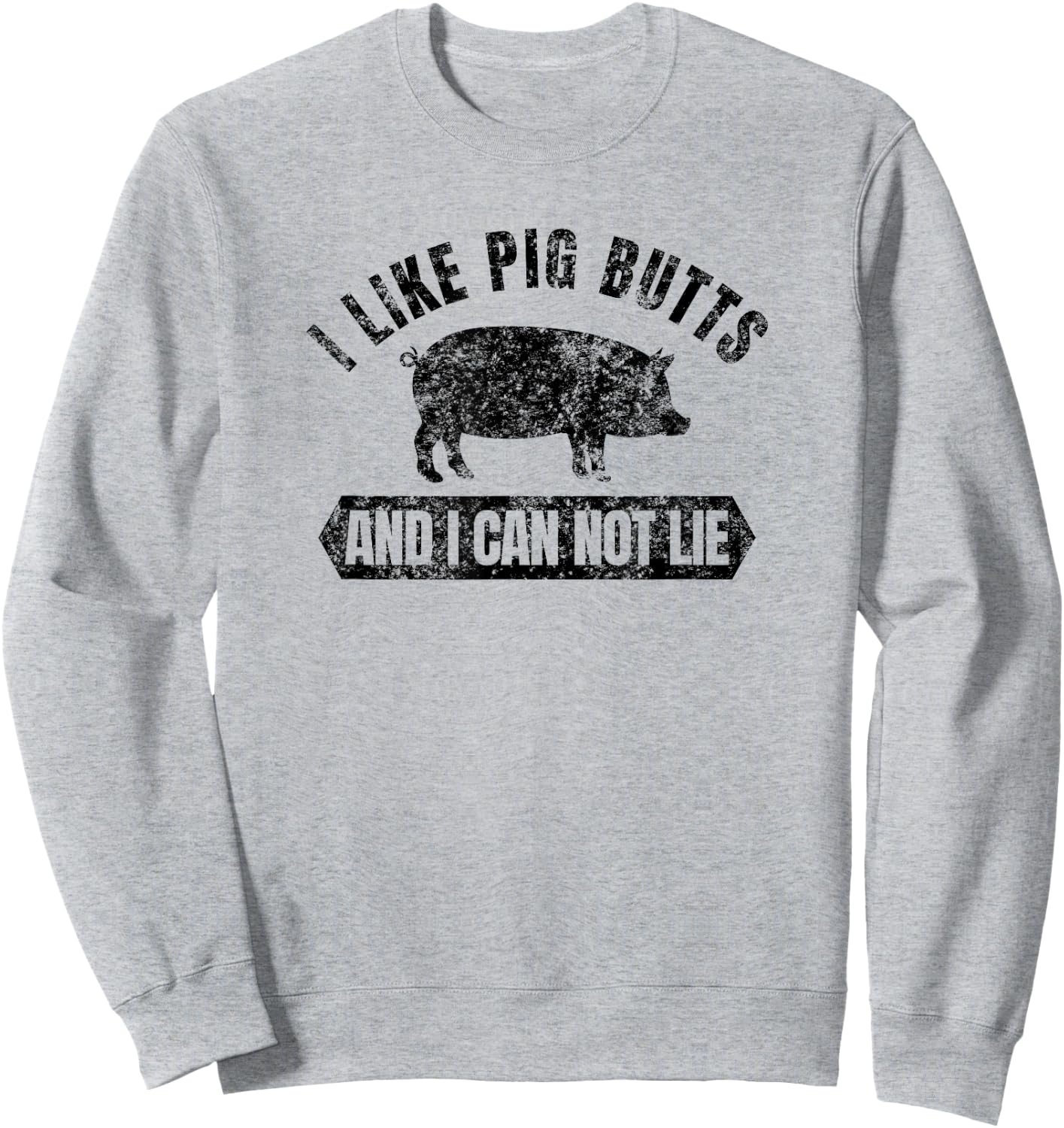 Vintage I Like Pig Butts and I Cannot Lie Funny BBQ Sweatshirt - Sweatshirt | Ash