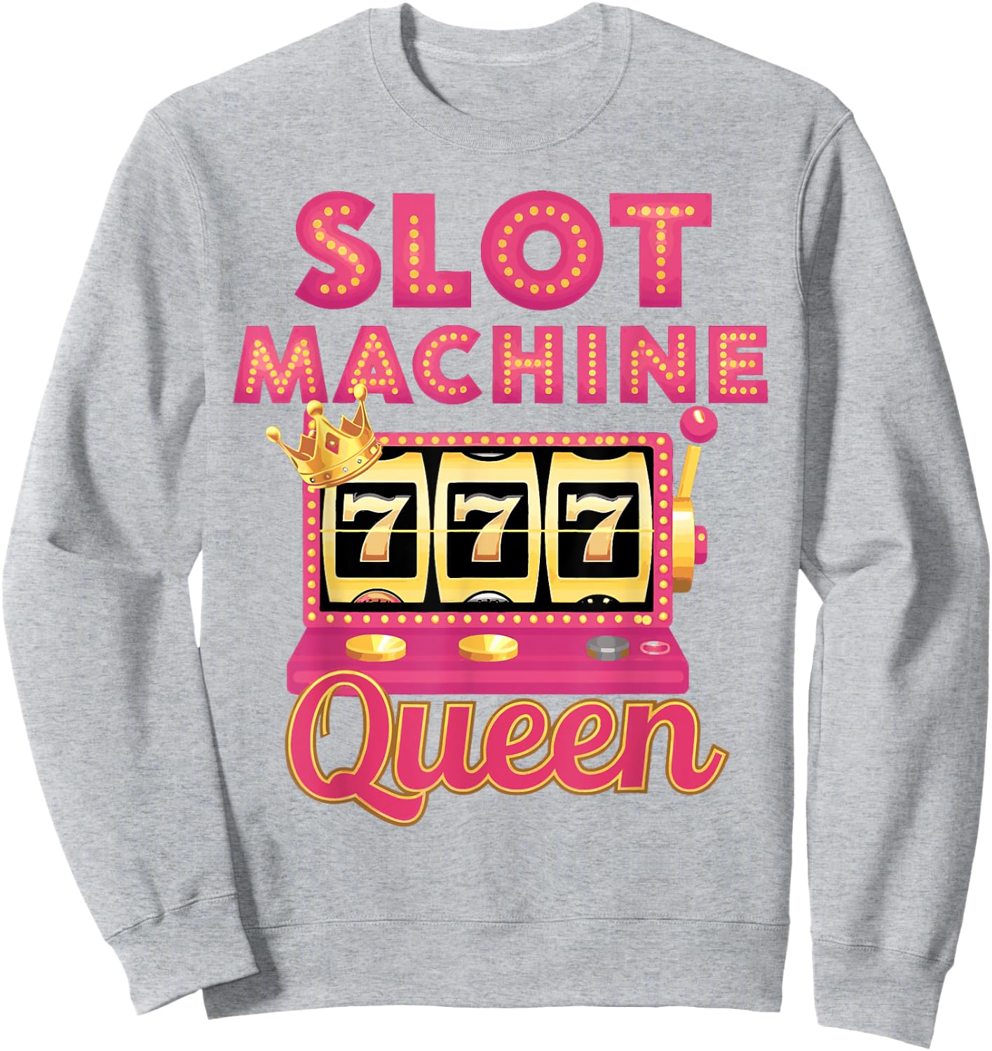 Slot Machine Queen Casino Player Gambling Poker Las Vegas Sweatshirt - Sweatshirt | Ash