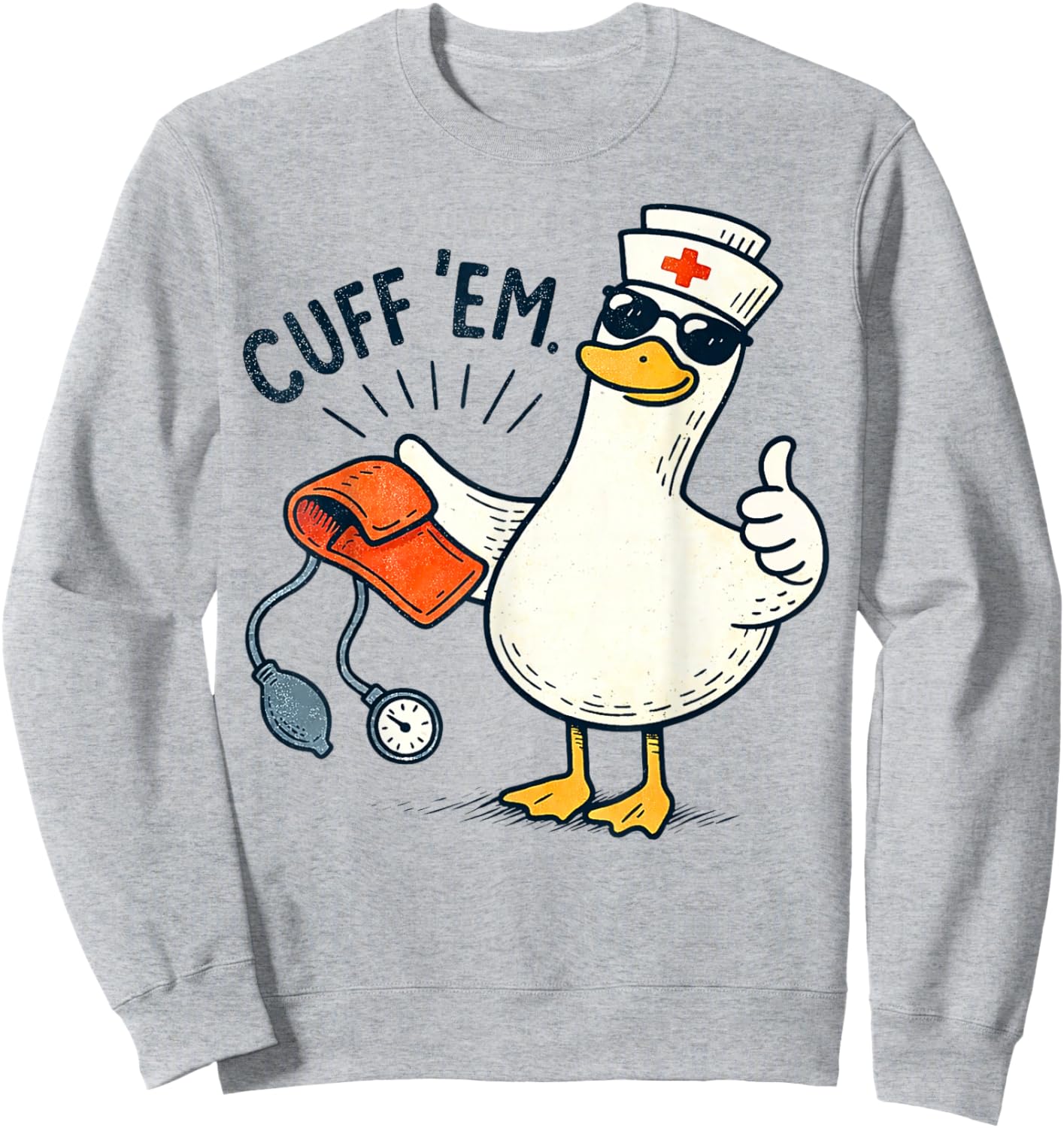 Cuff Em Funny Nurse Duck Blood Pressure Cuff Graphic Sweatshirt - Sweatshirt | Ash