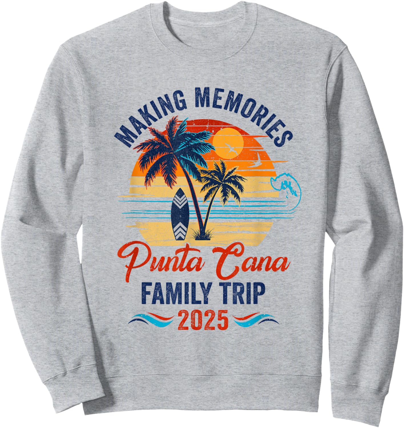 Punta Cana Family Vacation 2025 Making Memories Together Sweatshirt - Sweatshirt | Ash