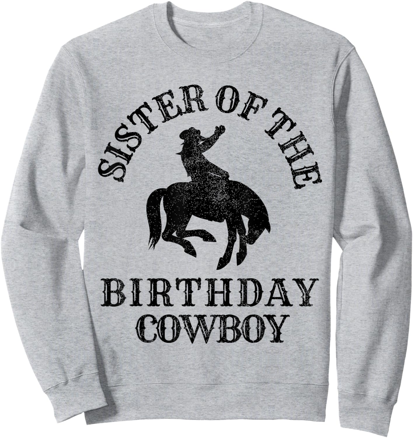 Sister of the Birthday Cowboy Western Rodeo Party Matching Sweatshirt - Sweatshirt | Ash