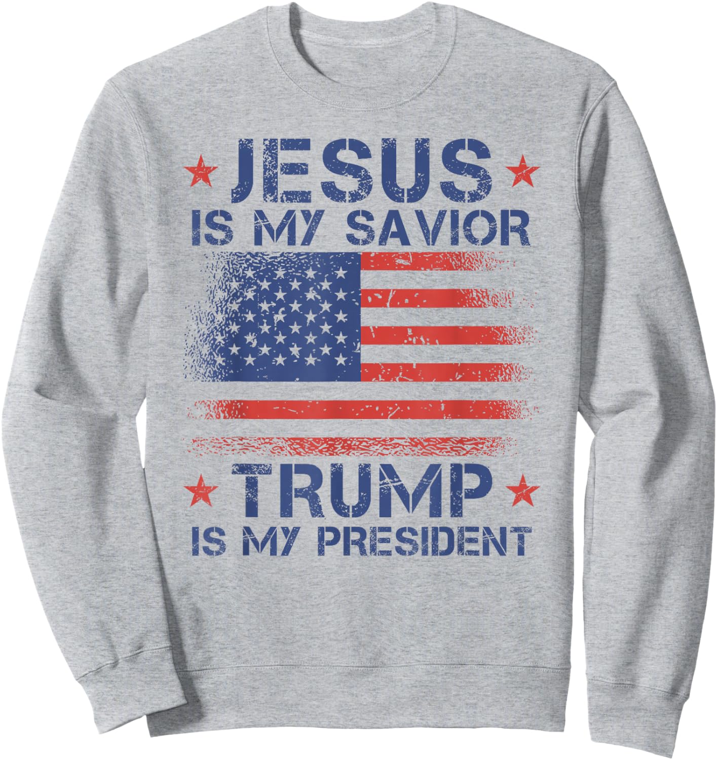 Jesus Is My Savior Trump Is My President Retro Us Flag Sweatshirt - Sweatshirt | Ash