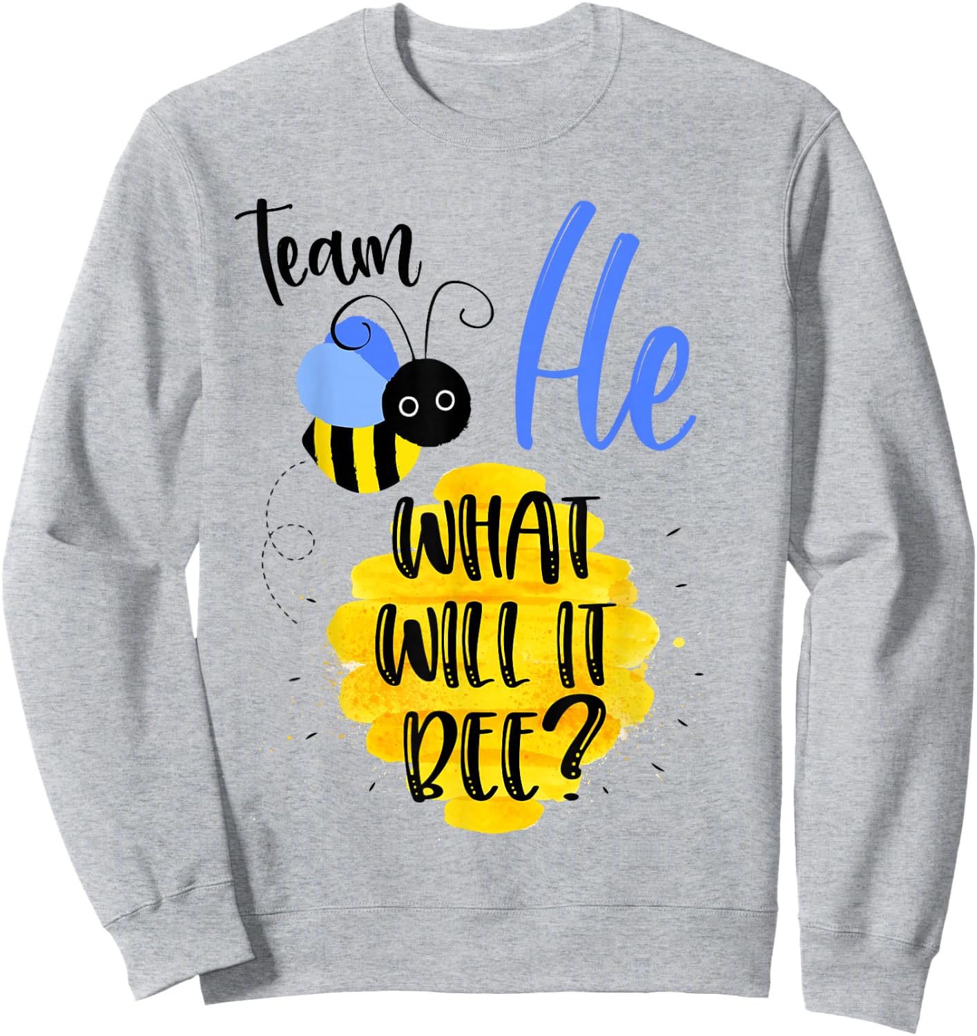 Gender Reveal Team HE Shirt Boy What Will It Bee or She Sweatshirt - Sweatshirt | Ash