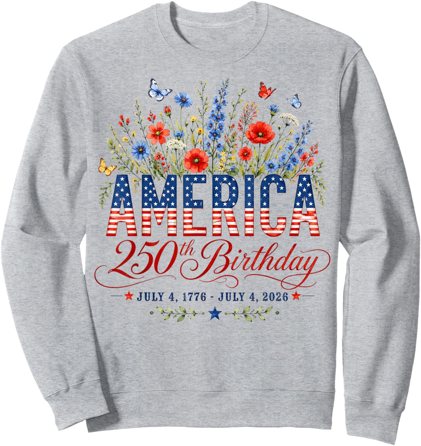 250th Anniversary USA Women 250 Years American 4th of July Sweatshirt - Sweatshirt | Ash