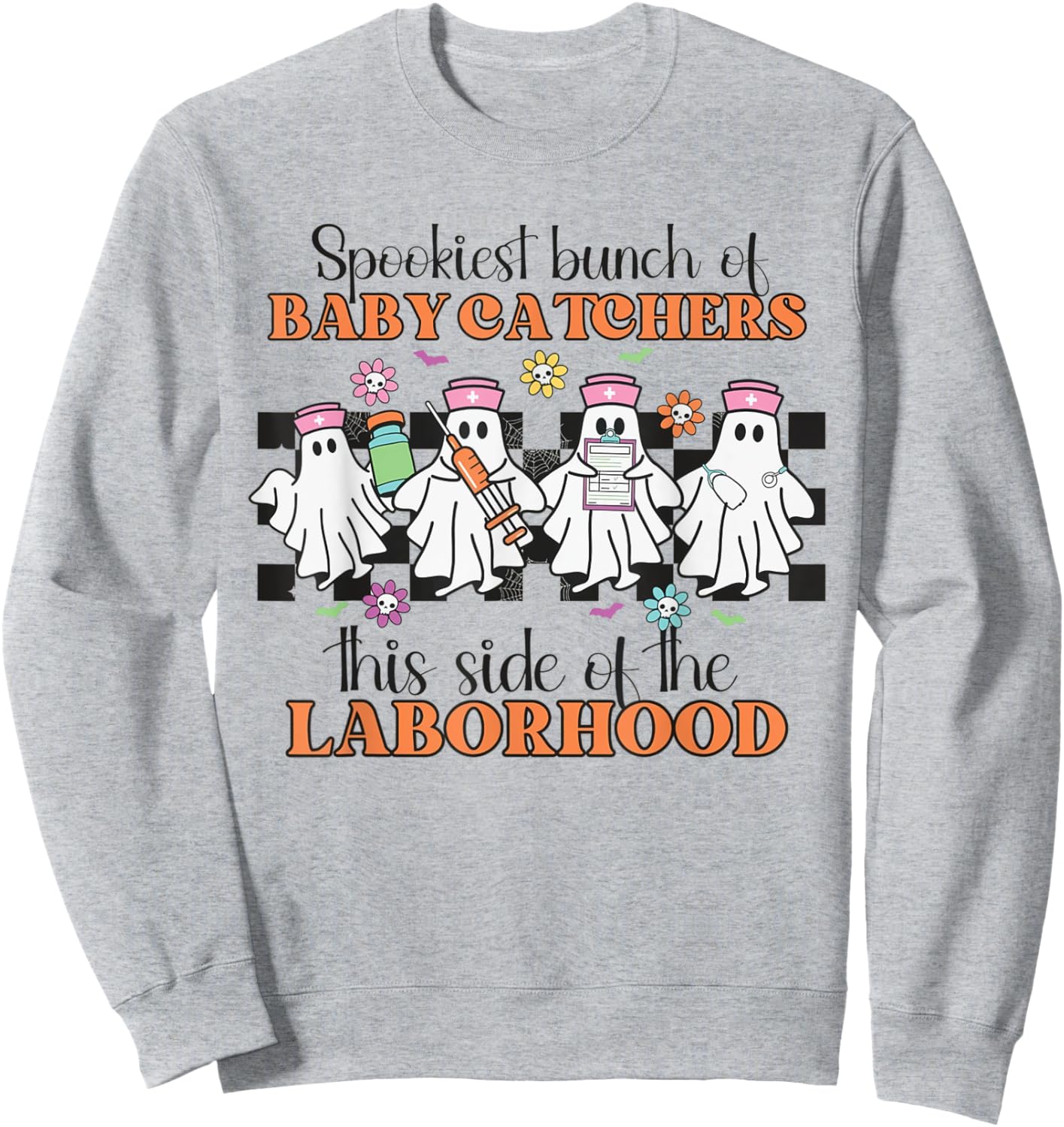 Labor and Delivery Nurse Halloween Ghosts Midwife OB Nurse Sweatshirt - Sweatshirt | Ash