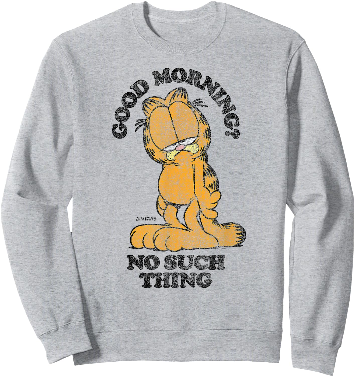 Garfield Good Morning? No Such Thing Funny Cartoon Cat Men Women Sweatshirt - Sweatshirt | Ash