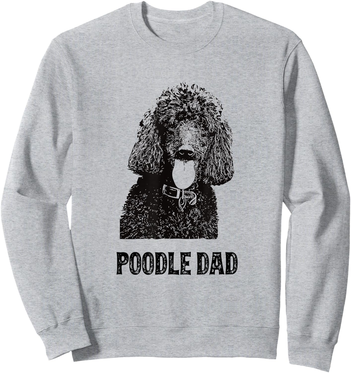 Poodle Dad - Standard Poodle Dad Sweatshirt - Sweatshirt | Ash