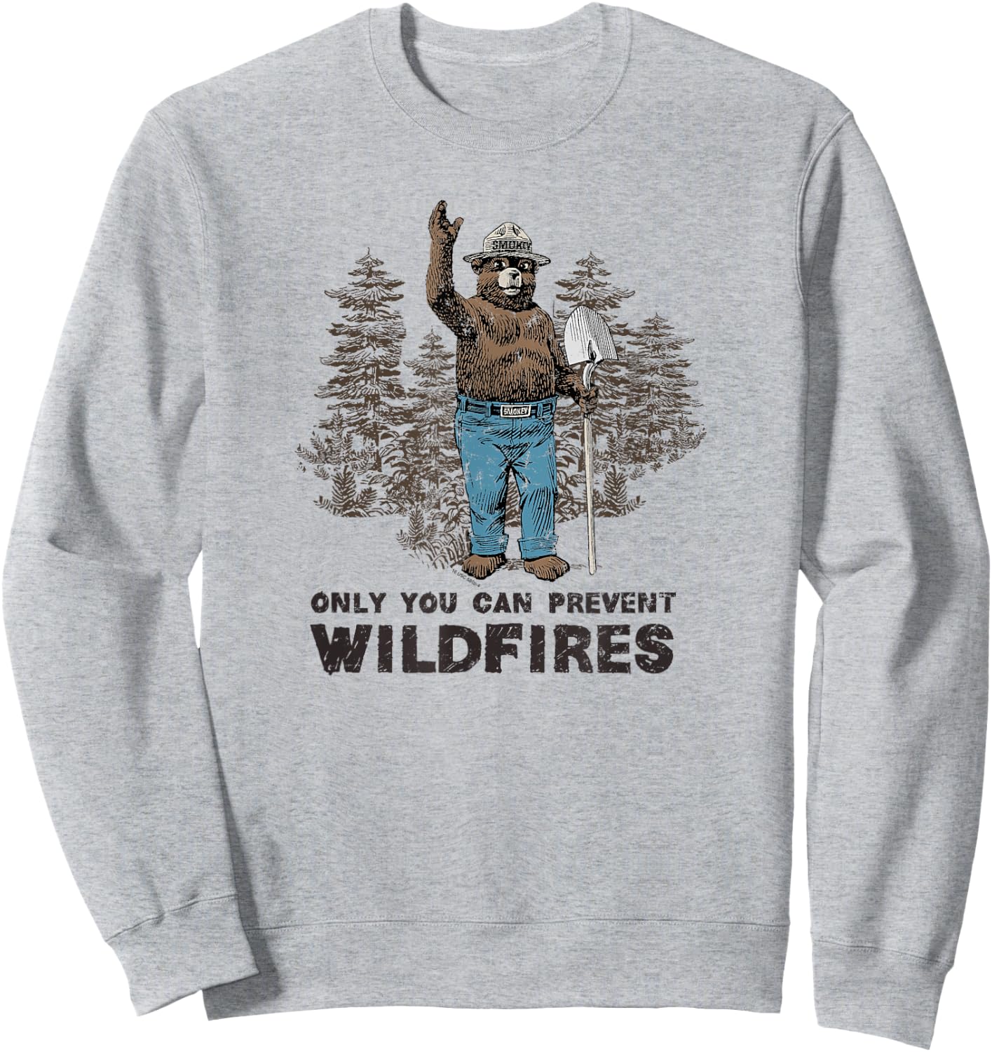 Smokey Bear Only You Can Prevent Wildfires Sweatshirt - Sweatshirt | Ash