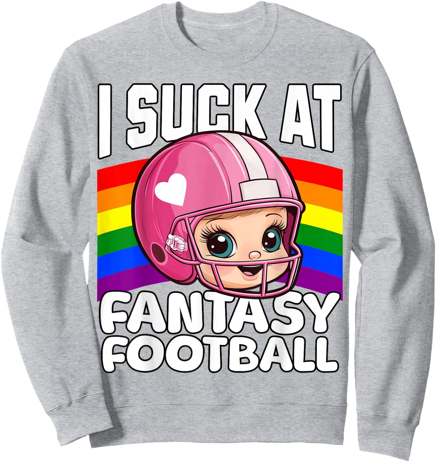 I Suck at Fantasy Football Funny Loser Sweatshirt - Sweatshirt | Ash