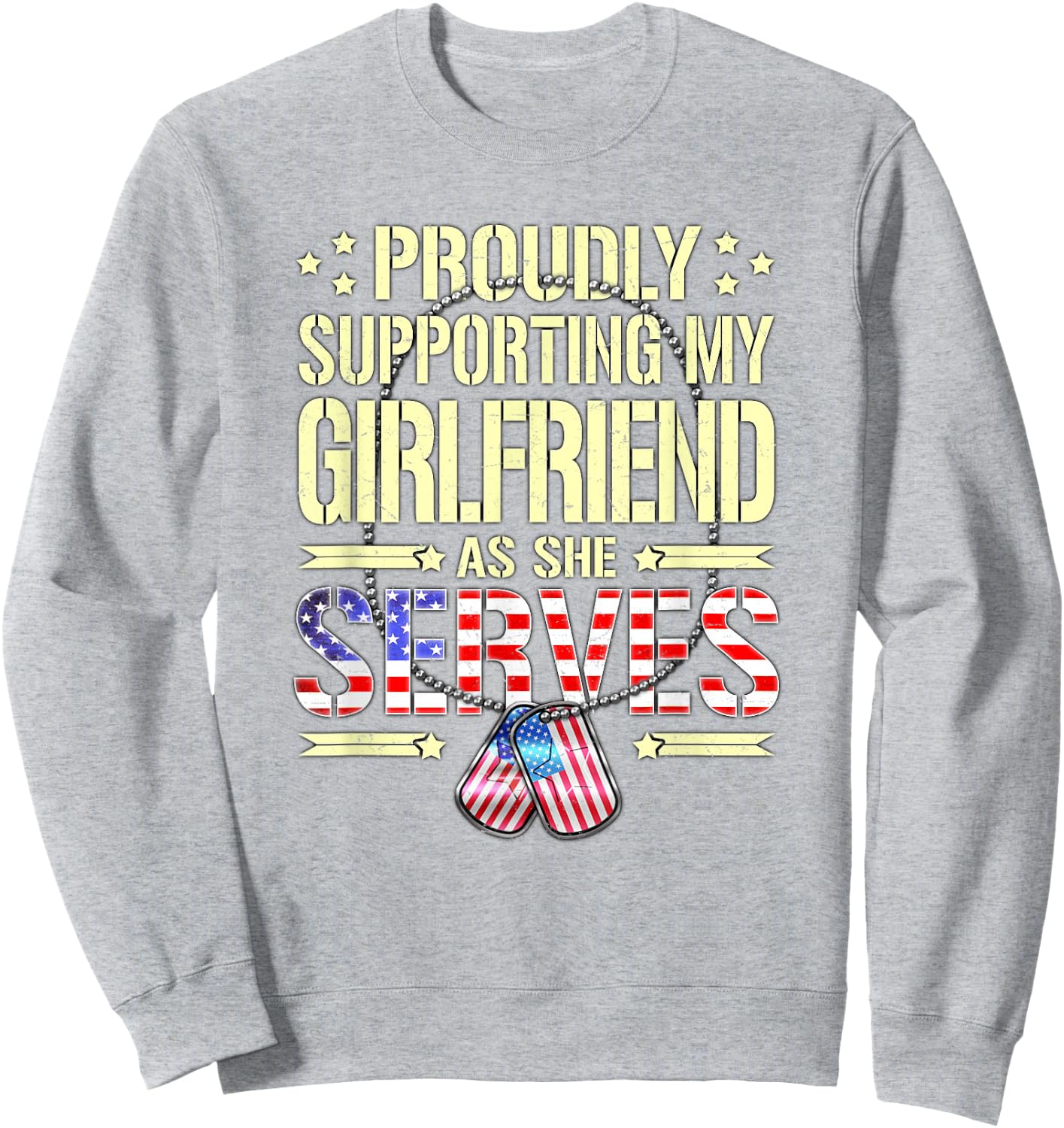 Supporting My Girlfriend As She Serves Army Boyfriend Shirt Sweatshirt - Sweatshirt | Ash
