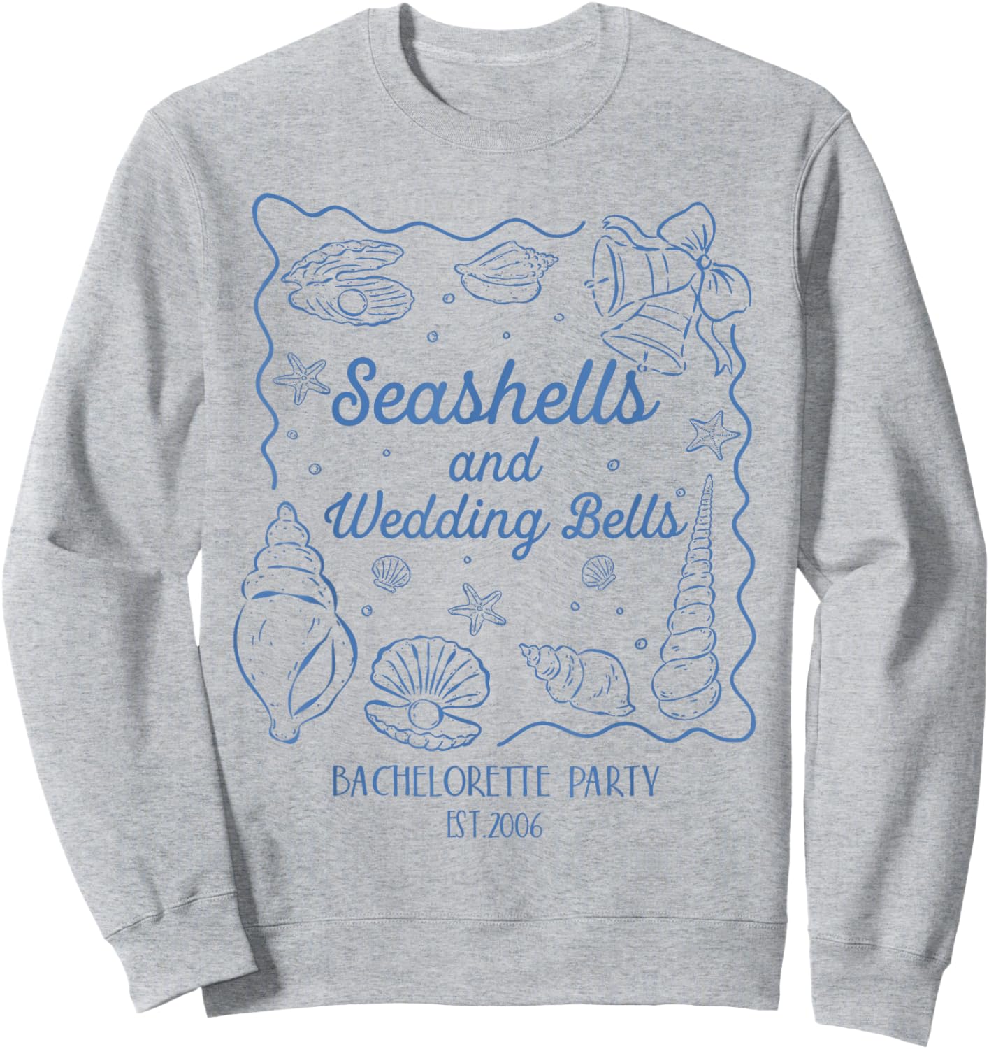 Seashells and Wedding Bells Bachelorette Party Coastal Girls Sweatshirt - Sweatshirt | Ash