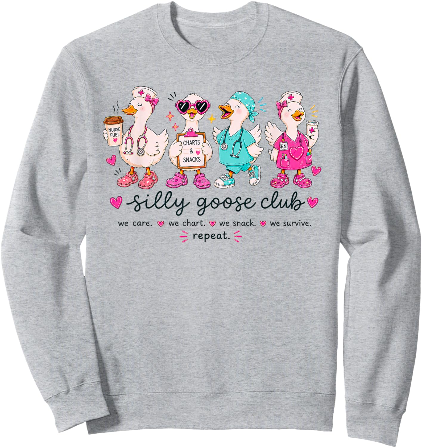 Nurse Silly Goose Club Nursing School Healthcare Funny Nurse Sweatshirt - Sweatshirt | Ash