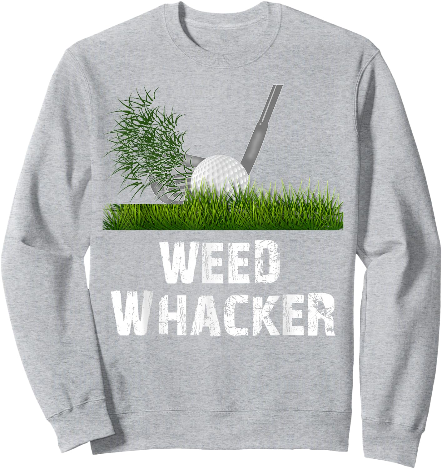 Distressed Funny Golf Weed Whacker Gift Golfers Sweatshirt - Sweatshirt | Ash