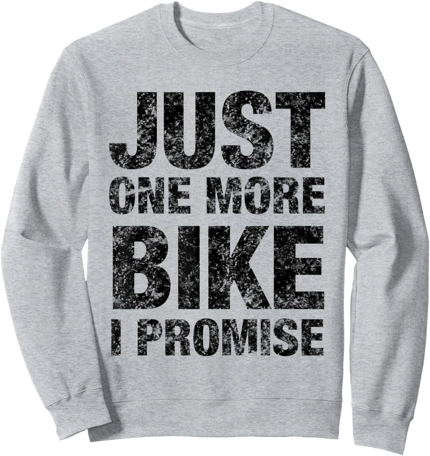 Just One More Bike I PROMISE - Funny Bicycle Sweatshirt - Sweatshirt | Ash