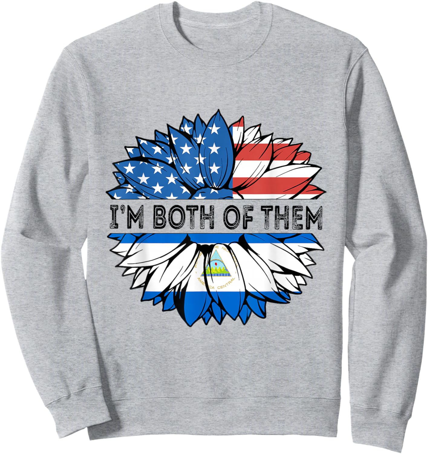 Nicaragua I'm Both Of Them Sunflower USA Nicaraguan Flag Sweatshirt - Sweatshirt | Ash