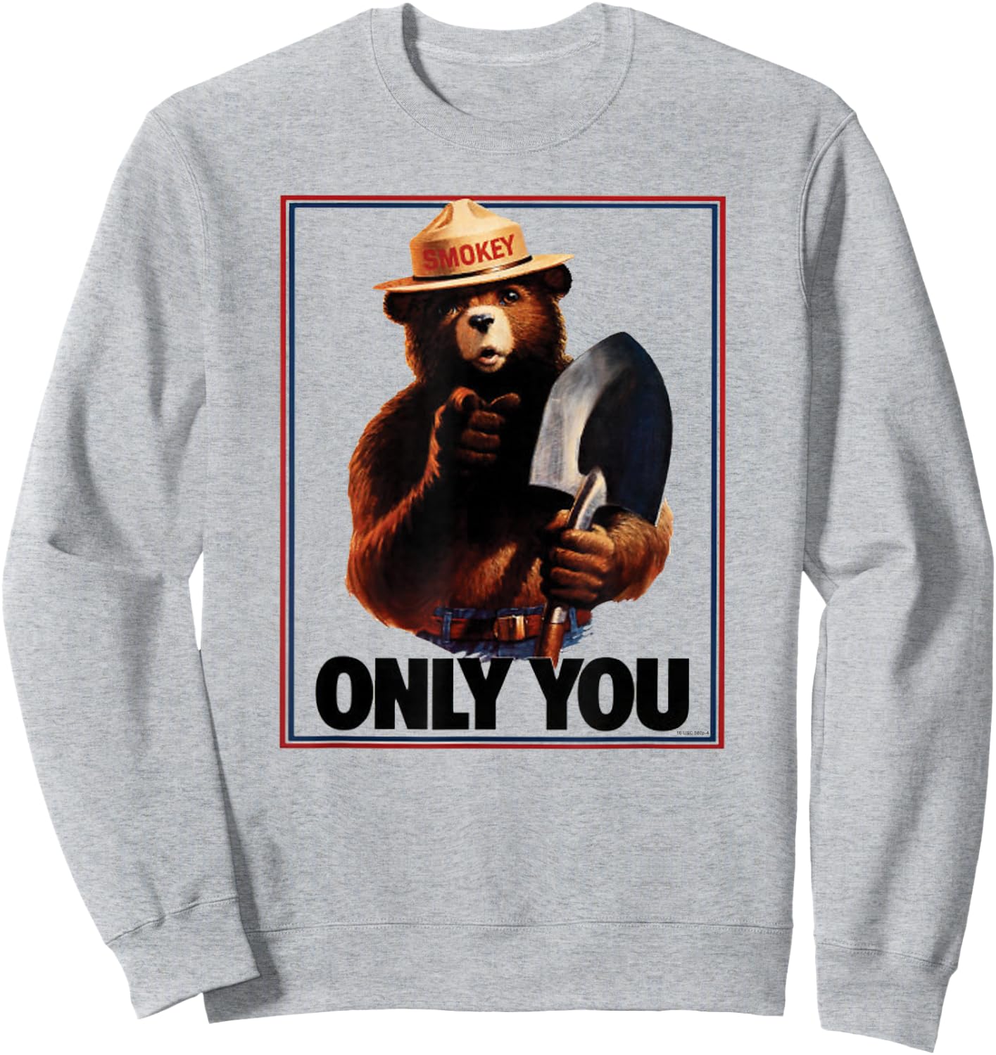 Smokey Bear Only You Patriotic Sweatshirt - Sweatshirt | Ash