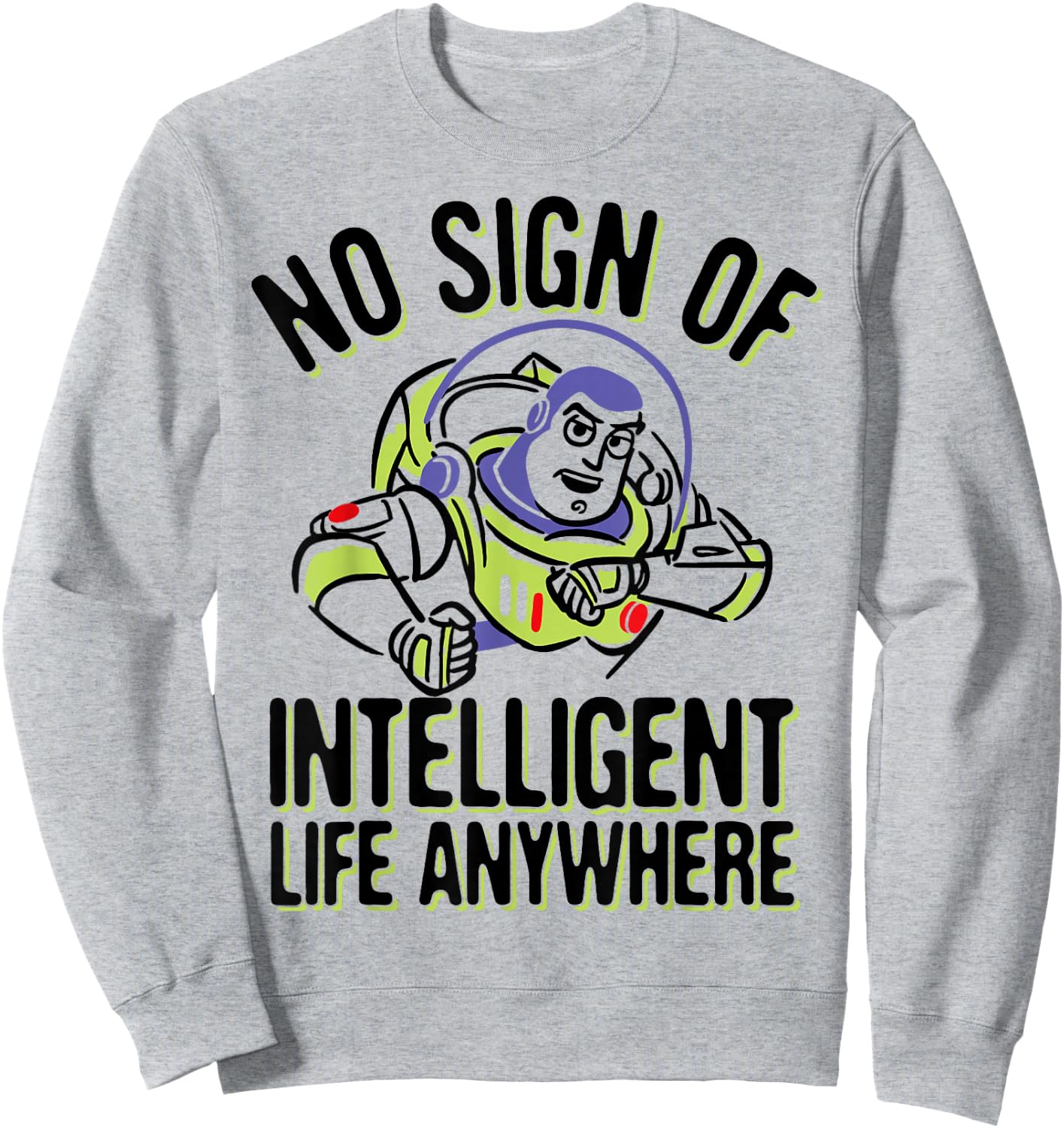 Disney Pixar Toy Story Buzz Lightyear No Intelligent Life Sweatshirt - Sweatshirt | Ash
