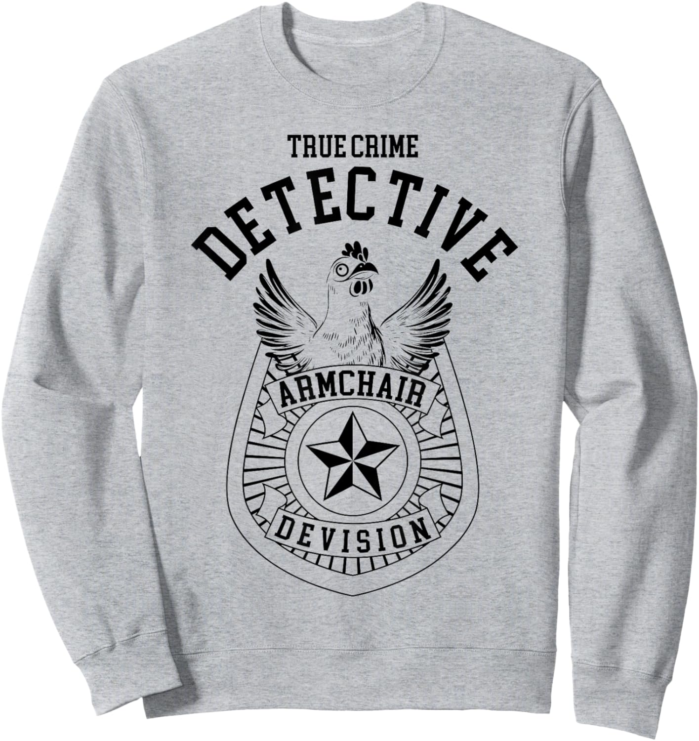 True Crime Detective Armchair Devision Crime Show Funny Sweatshirt - Sweatshirt | Ash