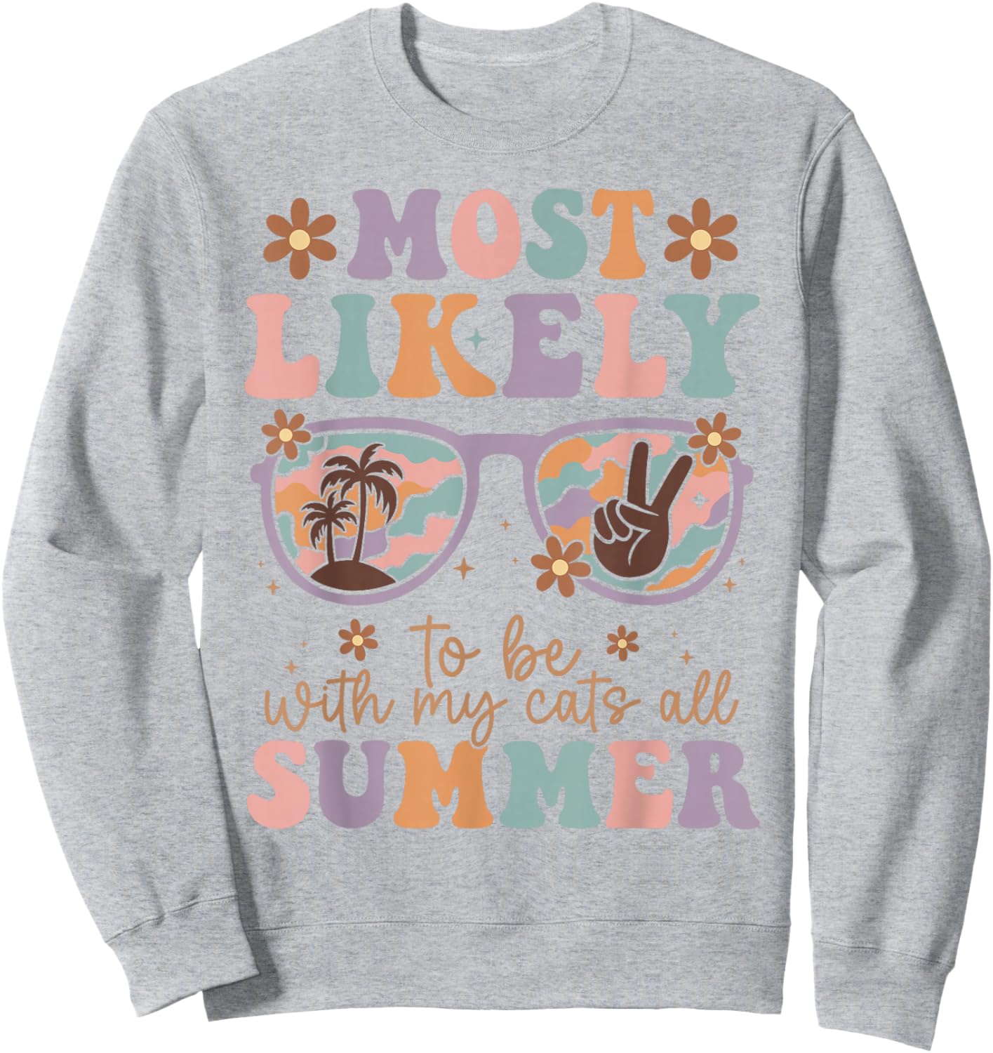 Last day of school Most Likely to Be with My Cats All Summer Sweatshirt - Sweatshirt | Ash