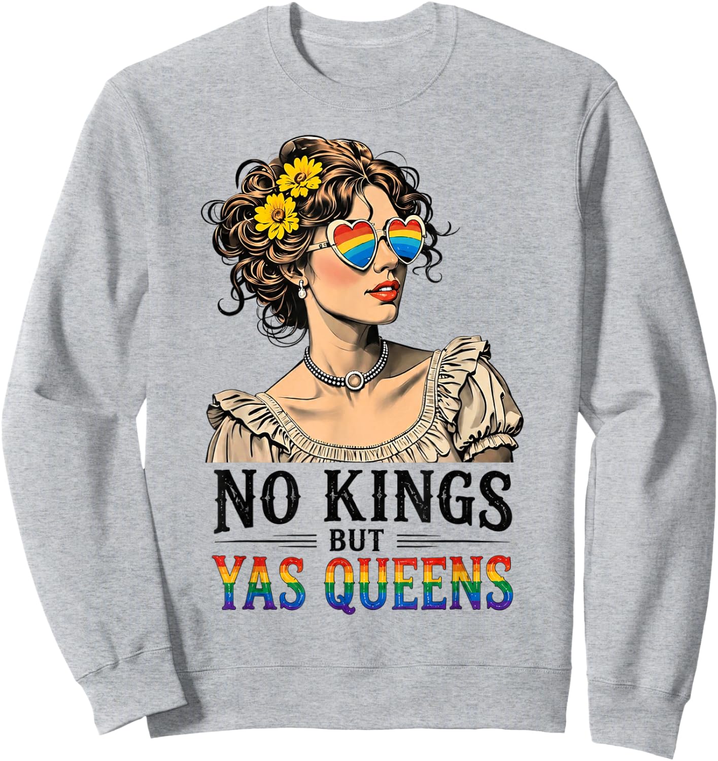 No Kings But Yas Queens Retro LGBTQ Pride Month Ally Pride Sweatshirt - Sweatshirt | Ash
