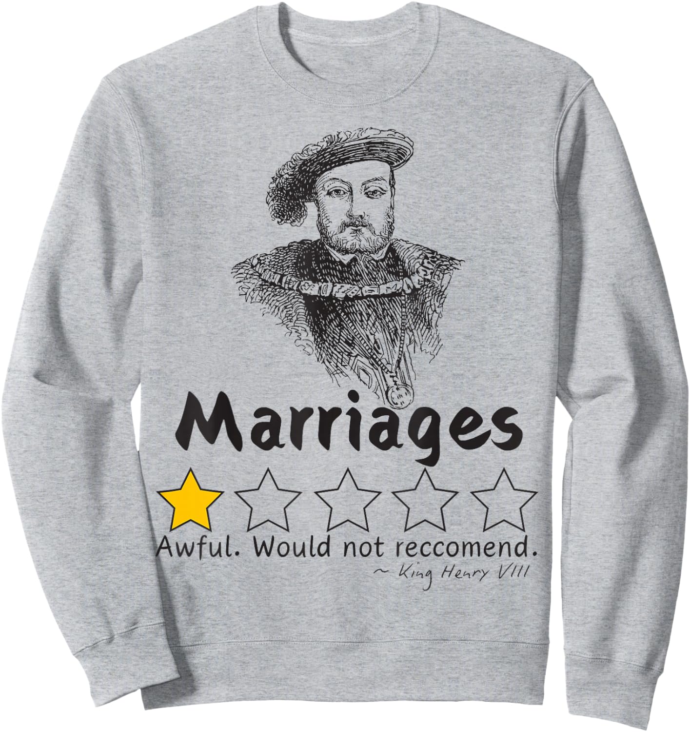 King Henry VIII T Shirt King of England Tudor History Sweatshirt - Sweatshirt | Ash