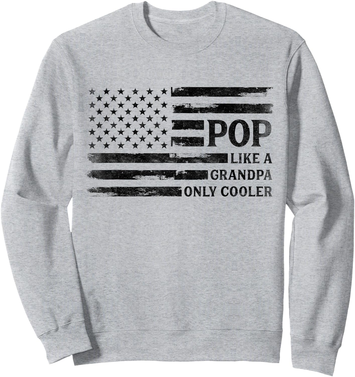 Pop Like A Grandpa Only Cooler Father's Day Black USA Flag Sweatshirt - Sweatshirt | Ash