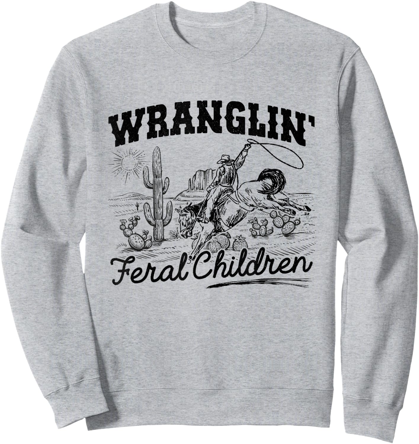 Wrangling Feral Children Quote Humor Cowboy Kids Boys Retro Sweatshirt - Sweatshirt | Ash