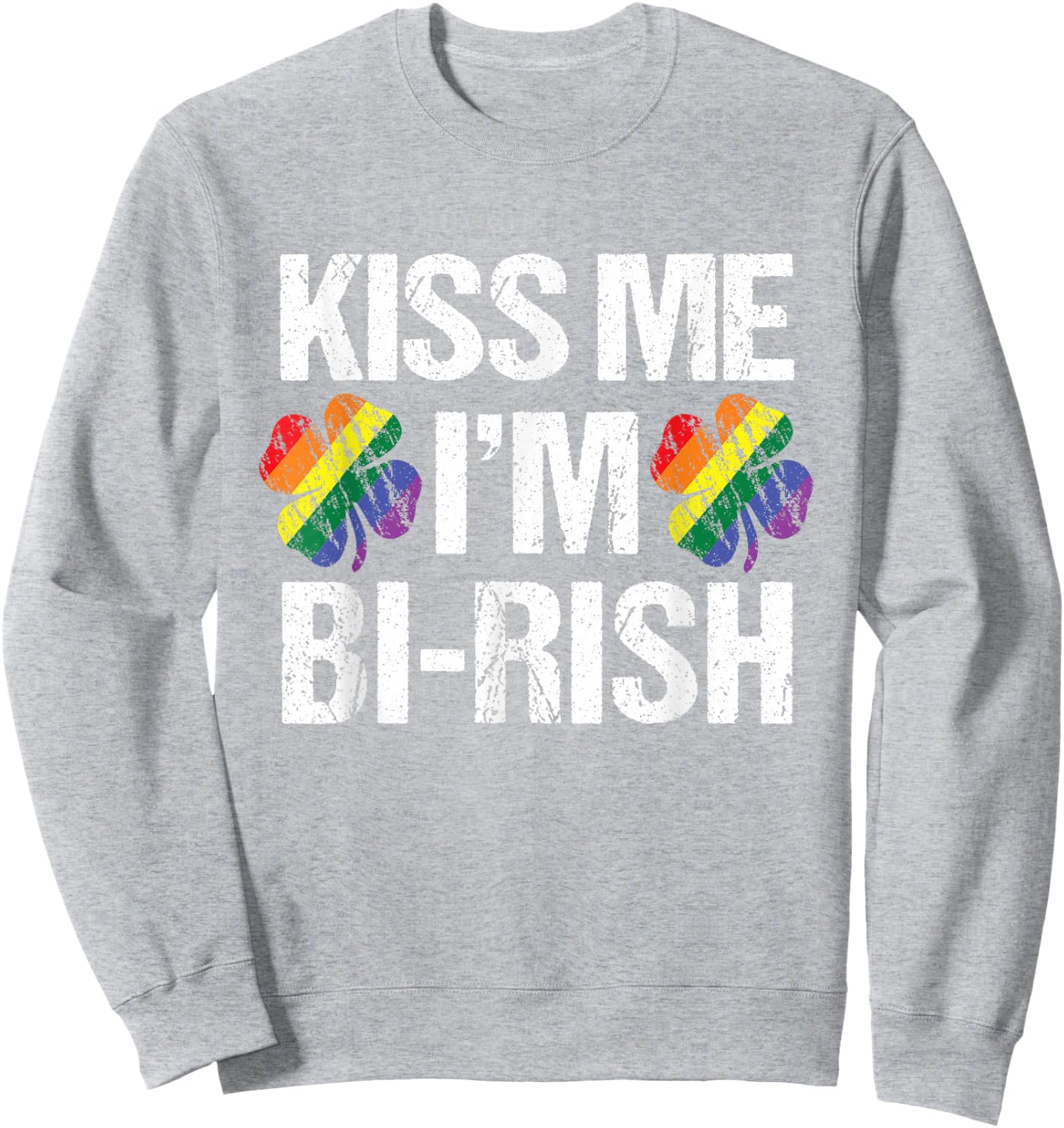 St Patrick's Day Kiss Me I'm Bi-rish Bisexual Rainbow Sweatshirt - Sweatshirt | Ash