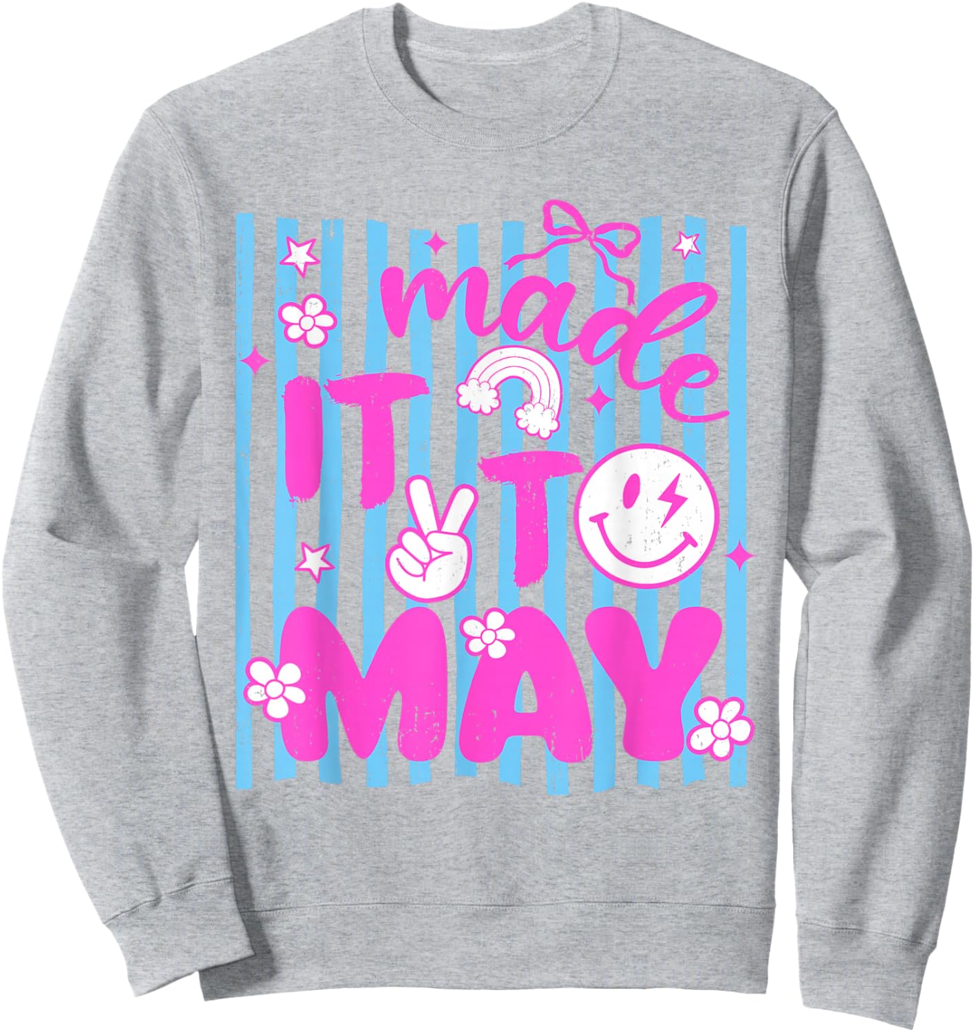 Cute Last Day of School Teacher Girls Made It to May Funny Sweatshirt - Sweatshirt | Ash