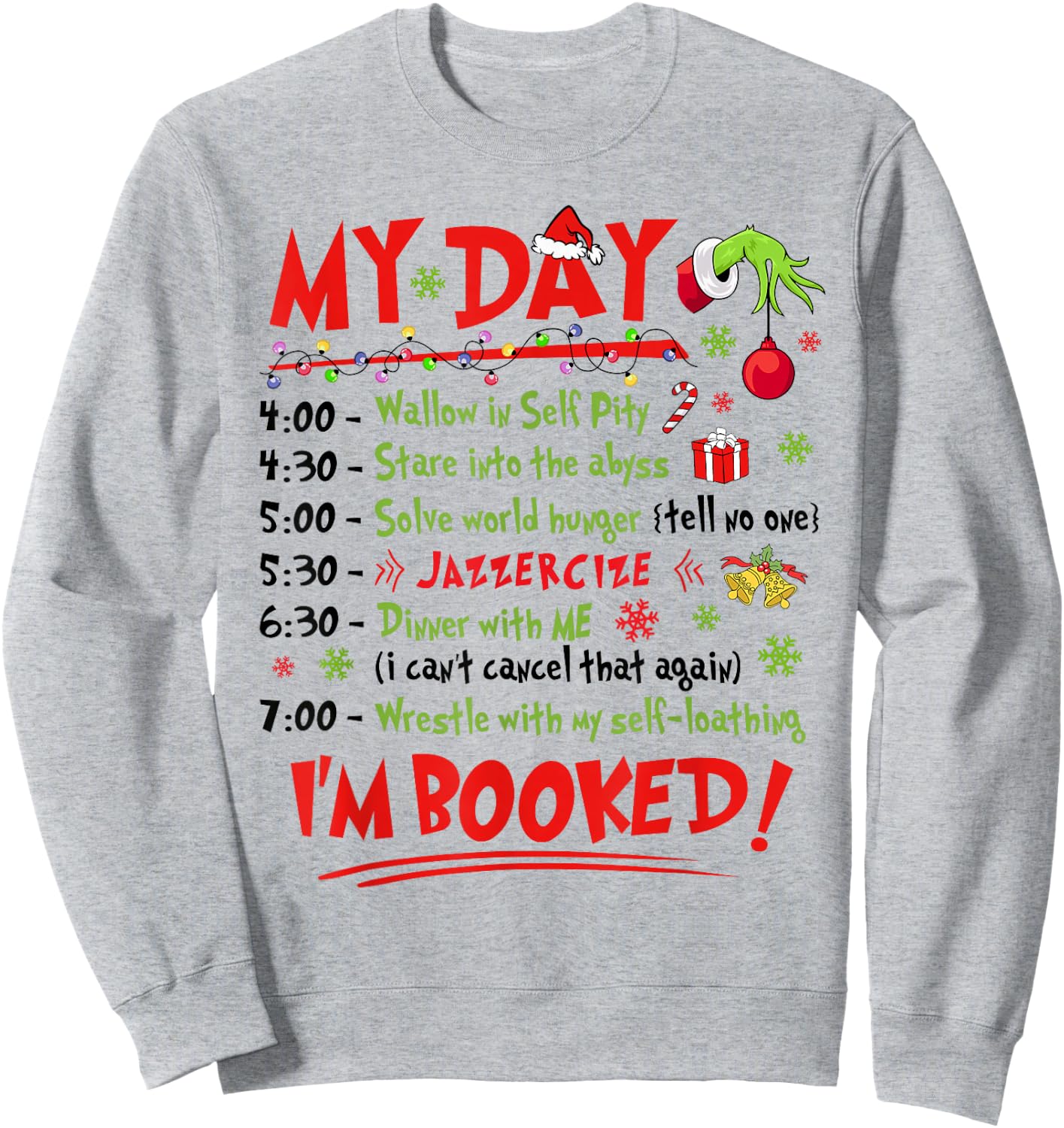 My Day I'm Booked Christmas Schedule Time Sweatshirt - Sweatshirt | Ash
