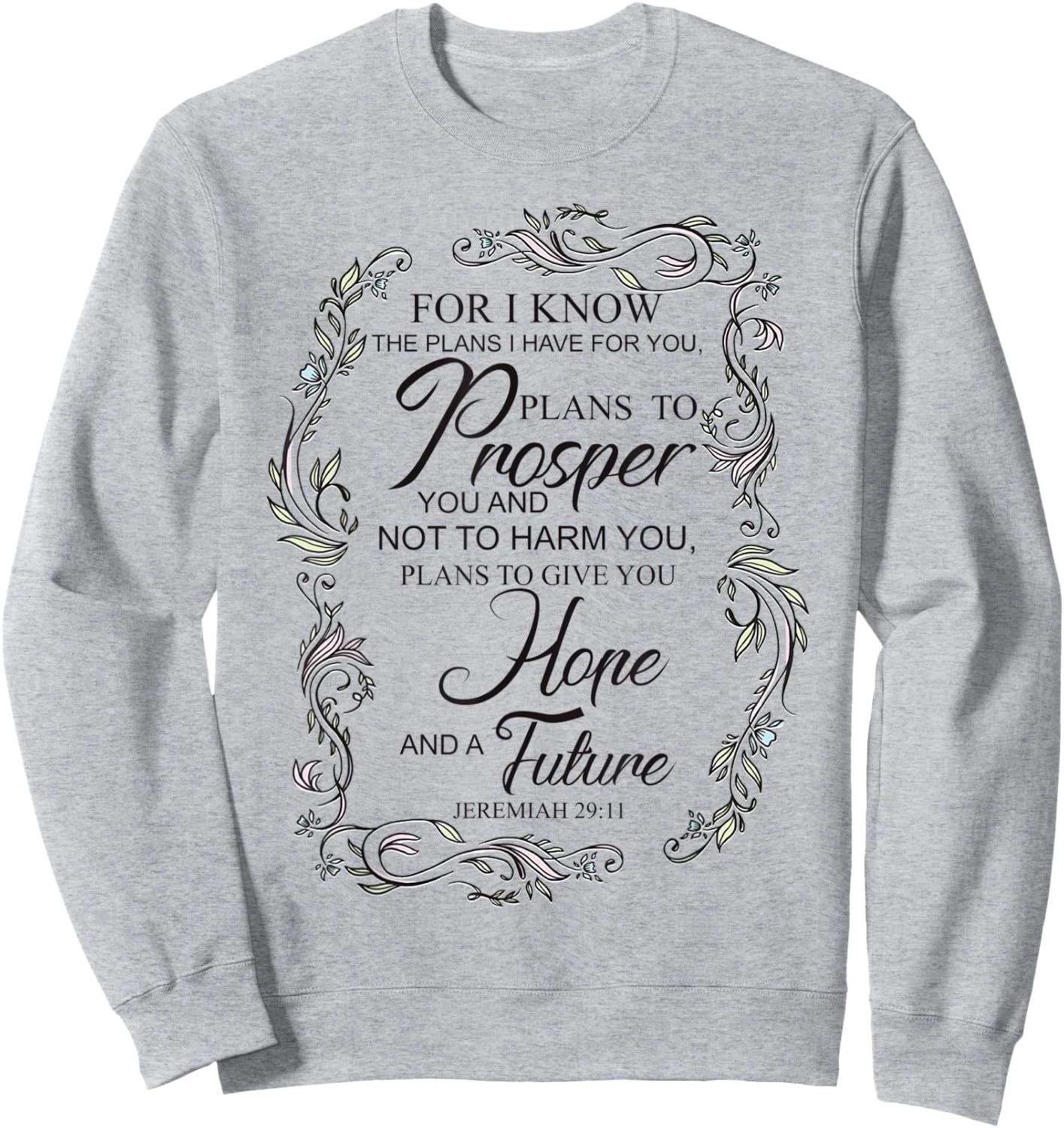 Encouraging, "For I know the plans I have for you" Sweatshirt - Sweatshirt | Ash