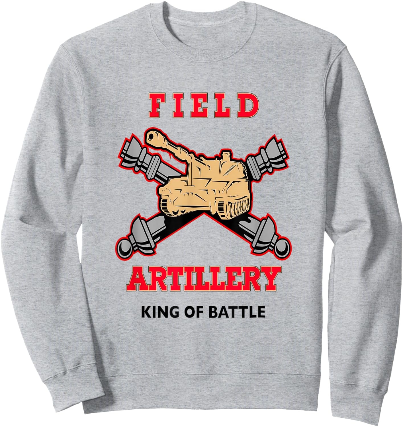 Field Artillery - King of Battle Sweatshirt - Sweatshirt | Ash