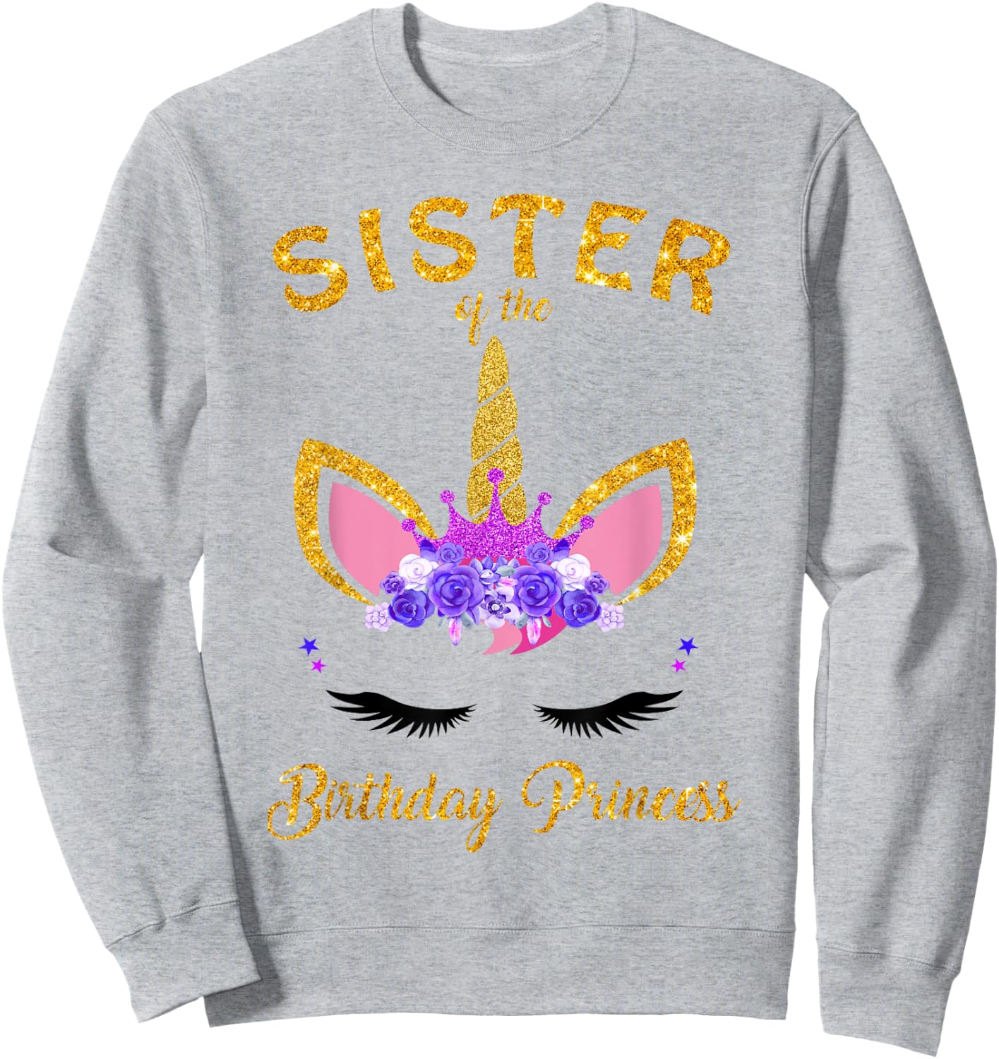 Sister Of The Unicorn Birthday Princess Birthday Girl Party Sweatshirt - Sweatshirt | Ash