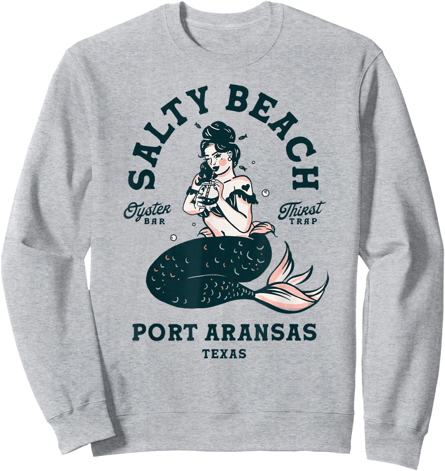 Salty Beach Port Aransas Texas Mermaid Shirt Dive Bar Oyster Sweatshirt - Sweatshirt | Ash