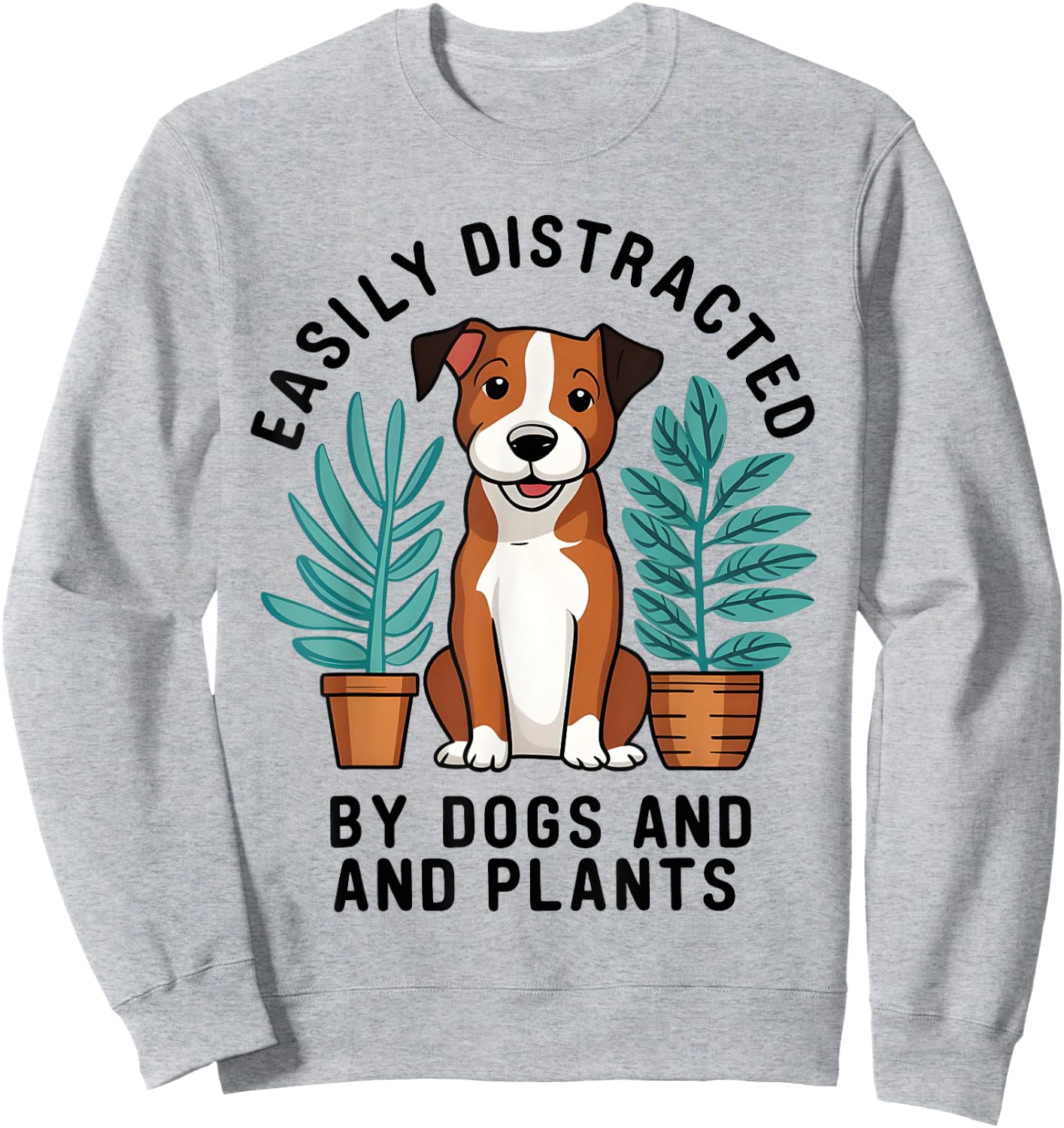 Easily Distracted By Dogs and Plants Gardening Gardeners Sweatshirt - Sweatshirt | Ash