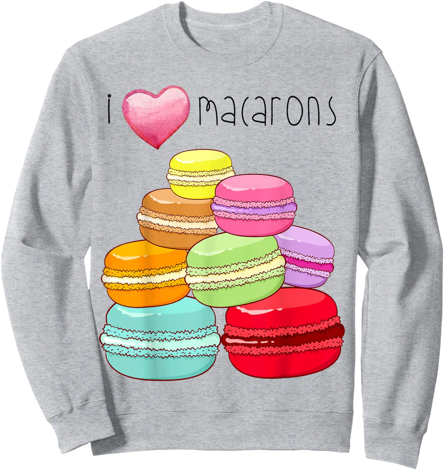 I Love Macarons Paris Gifts Macaron Macaron Lover Sweatshirt - Sweatshirt | Ash