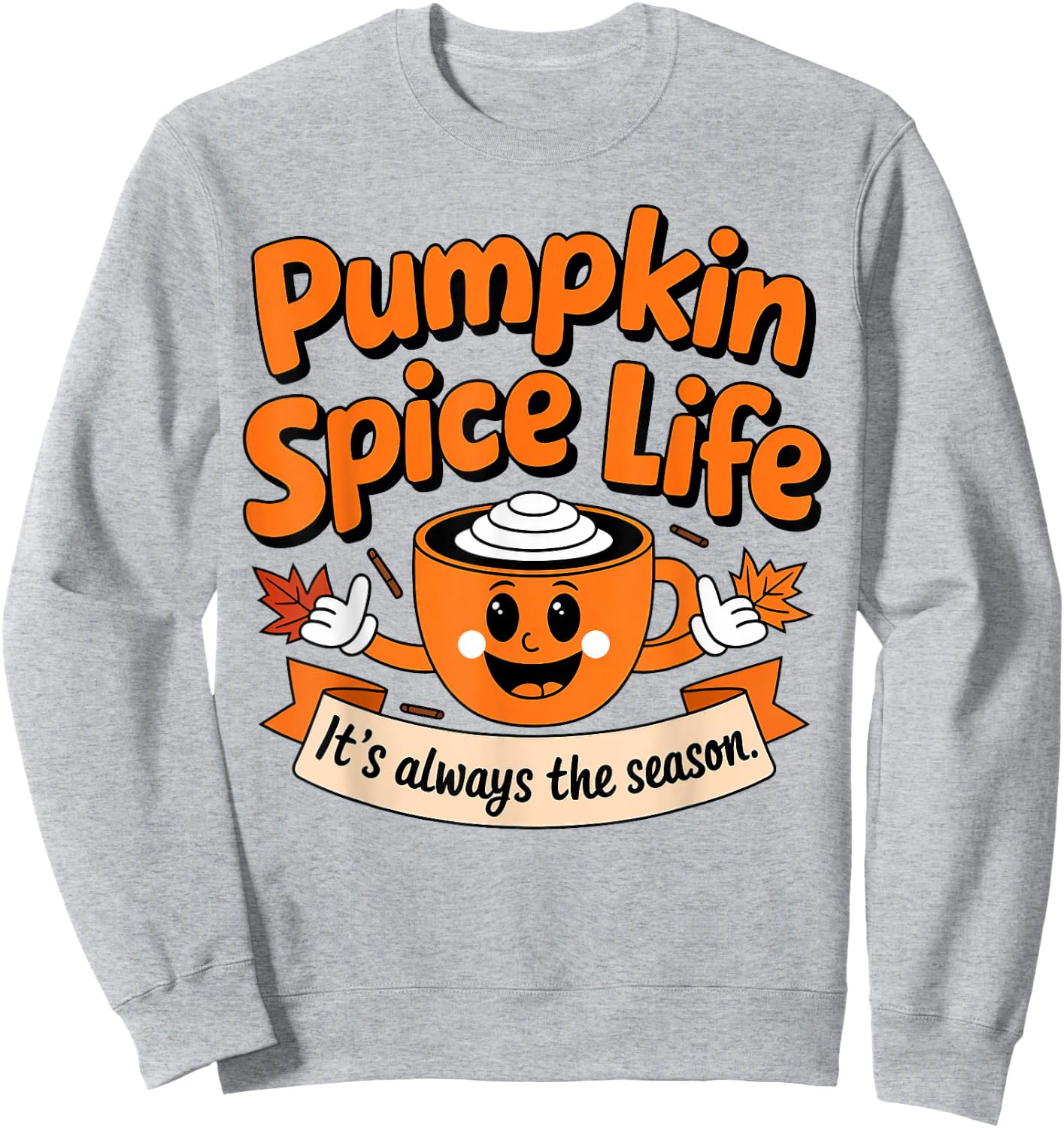 Pumpkin Spice Life Latte Fall Season Fun Coffee Lover Sweatshirt - Sweatshirt | Ash
