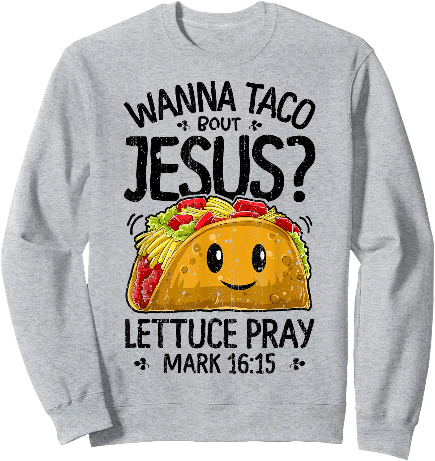 Wanna Taco Bout Jesus Cinco de Mayo Women Men Christian Gift Sweatshirt - Sweatshirt | Ash