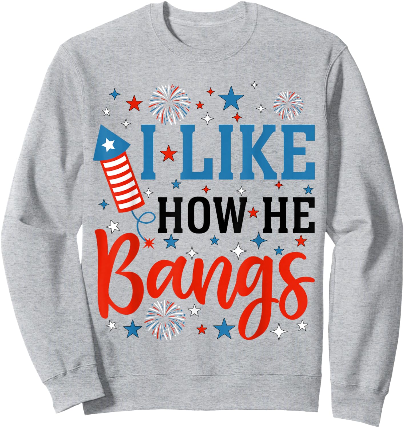 4th of July I Like How He Bangs Couple Matching She Explodes Sweatshirt - Sweatshirt | Ash