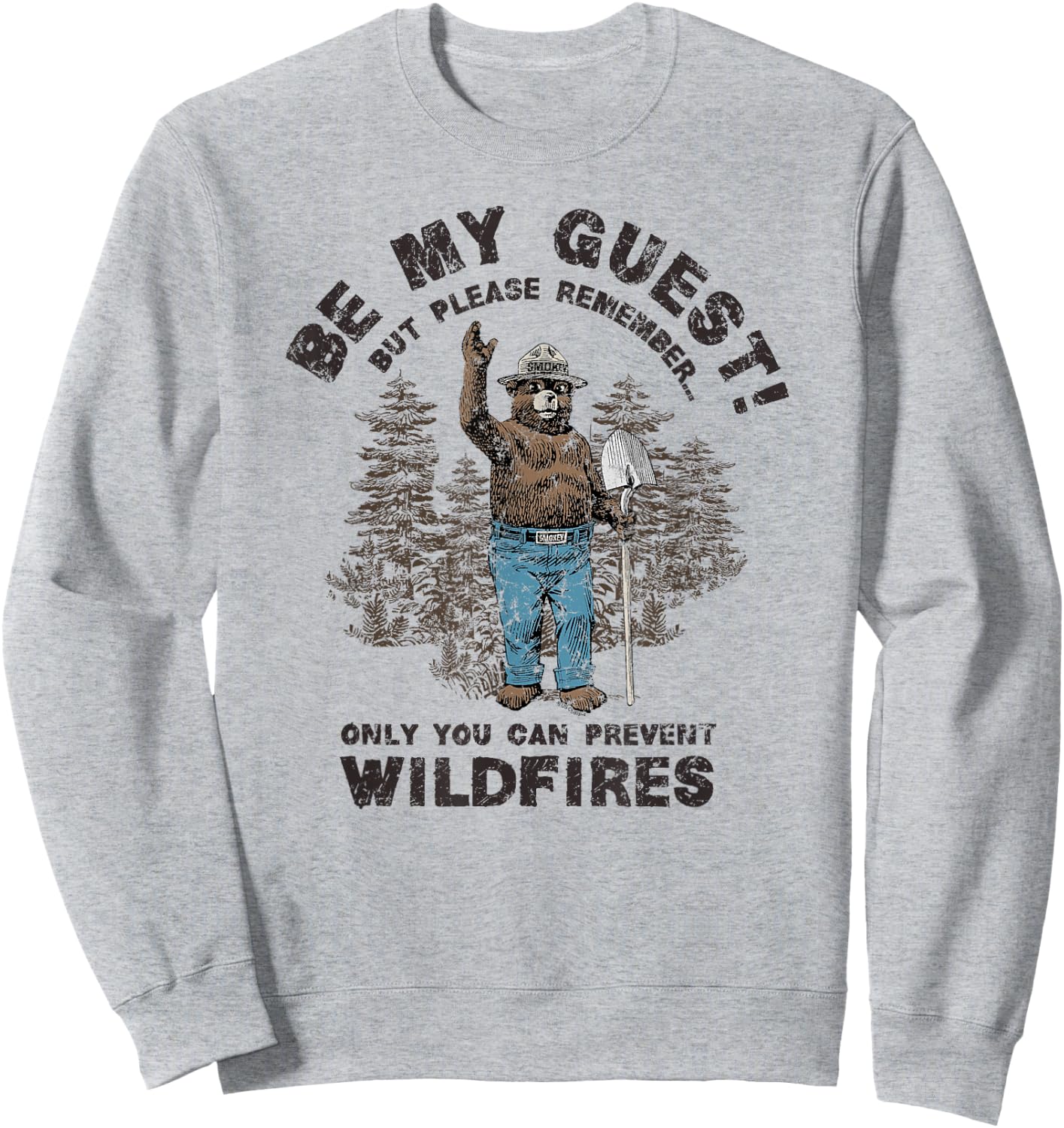 Smokey Bear Be My Guest Please Remember Sweatshirt - Sweatshirt | Ash