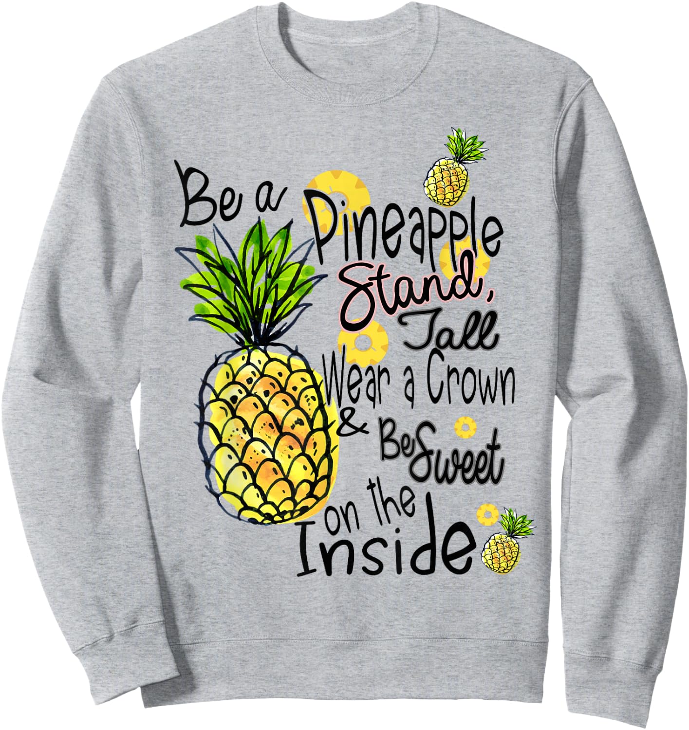 Fun Be A Pineapple Sweet Gift Sweatshirt - Sweatshirt | Ash