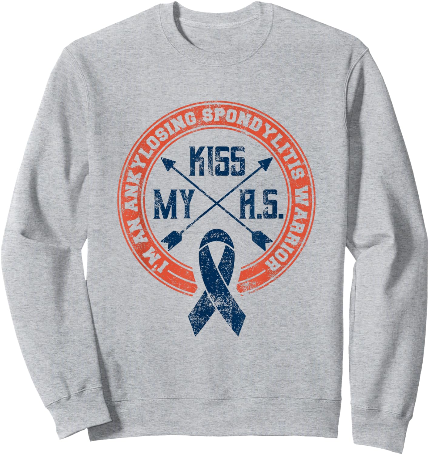 Kiss My A.S. Ankylosing Spondylitis Warrior Sweatshirt - Sweatshirt | Ash