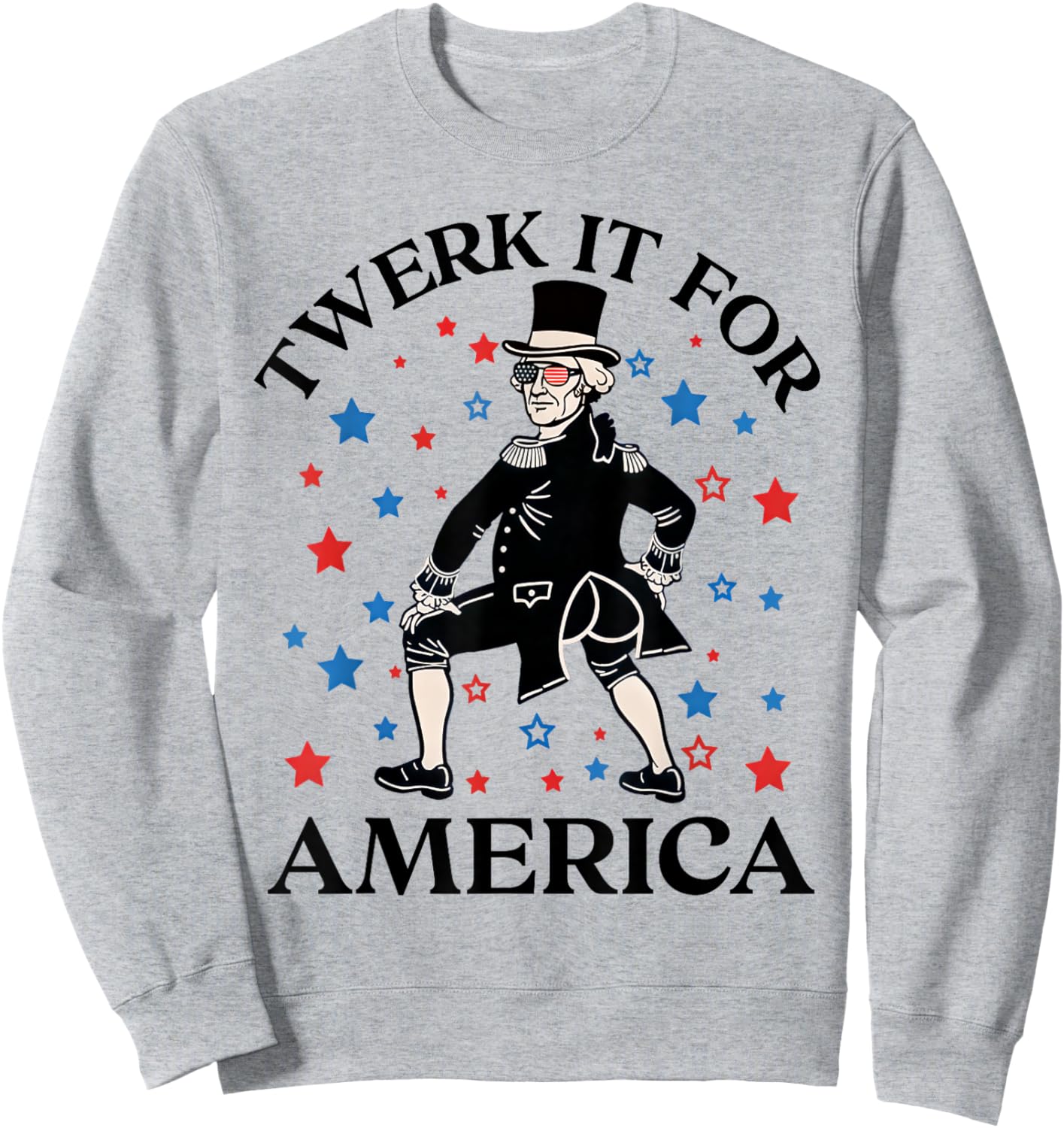 Twerk It for America Funny Patriotic Adult Humor 4th of July Sweatshirt - Sweatshirt | Ash