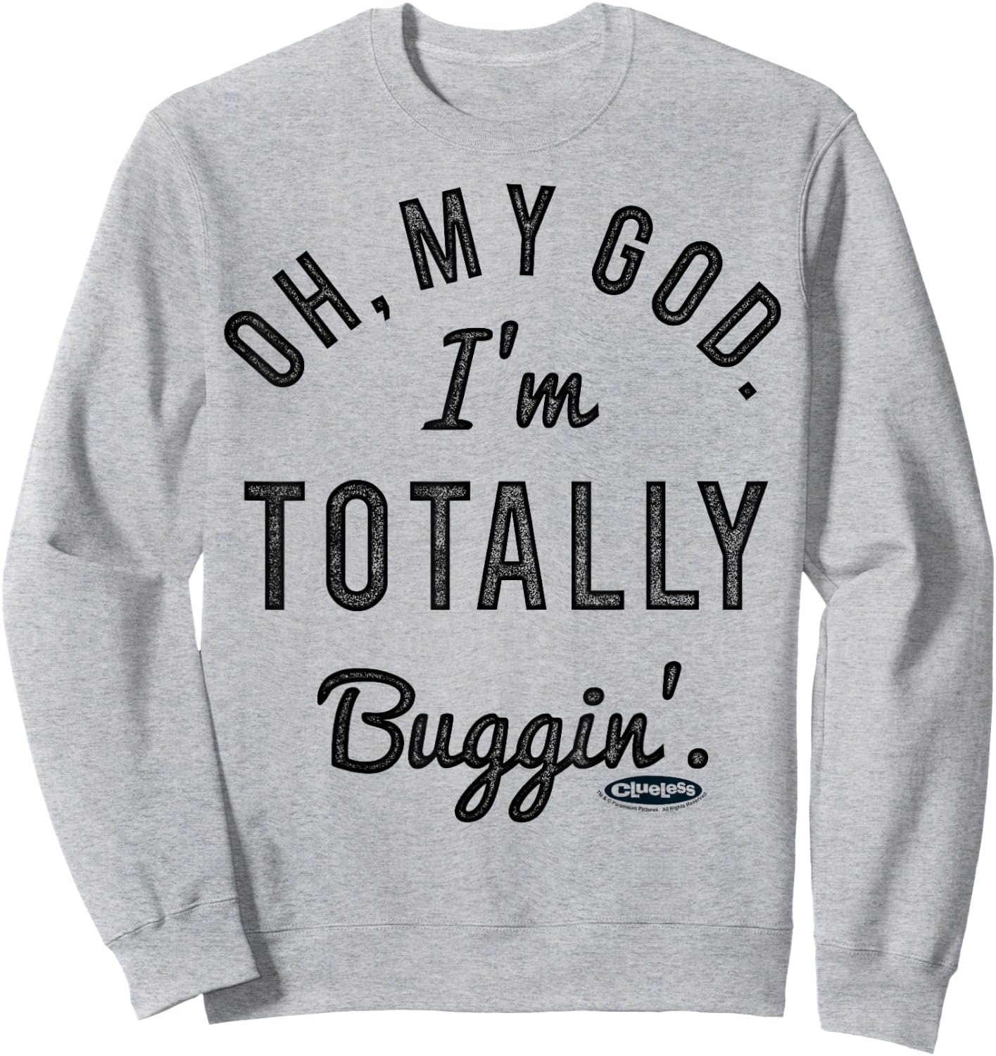Clueless Oh My God I'm Totally Buggin Graphic Sweatshirt - Sweatshirt | Ash