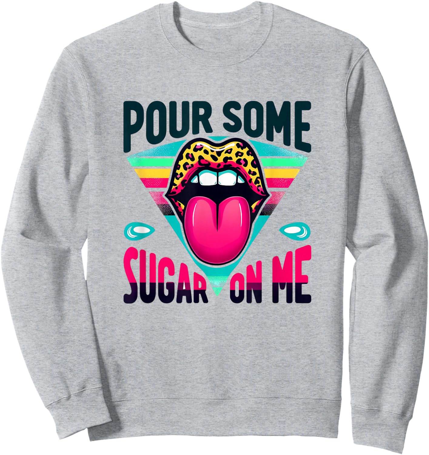 Pour Some Sugar on Me 1980's Party Sweatshirt - Sweatshirt | Ash