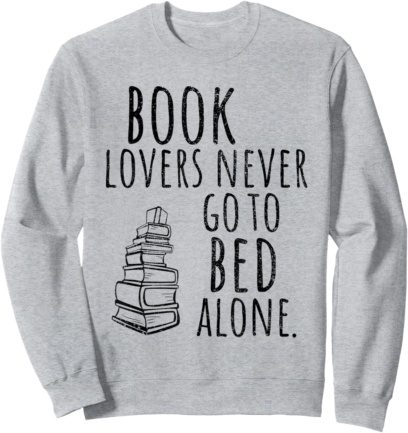Book Lovers Never Go To Bed Alone Bookworm Sweatshirt - Sweatshirt | Ash