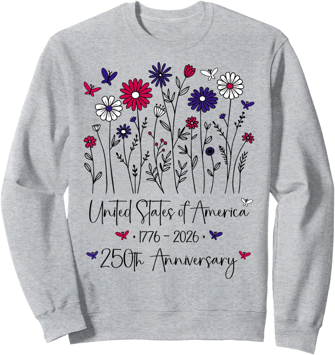 250th Anniversary USA Flowers 250 Years America 4th of July Sweatshirt - Sweatshirt | Ash